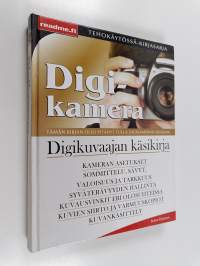 Digikamera tehokäytössä : Digikuvaajan käsikirja