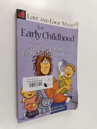 Love and Logic Magic for Early Childhood - Practical Parenting from Birth to Six Years