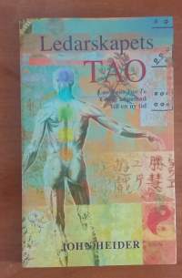 Ledarskapets tao - Lao tzus Tao te Ching anpassad till en ny tid