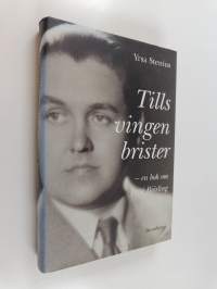 Tills vingen brister : en bok om Jussi Björling