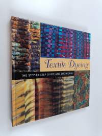 Textile dyeing : the step-by-step guide and showcase
