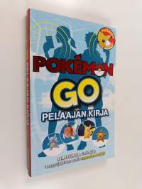 Pokémon Go : pelaajan kirja - Salaisuuksia, vinkkejä ja temppuja joiden avulla nappaat ne kaikki!