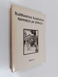 Kulttuurien kosketus, törmäys ja yhteys : Historian ja yhteiskuntaopin opettajien vuosikirja XXIV