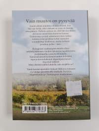 Vain muutos on pysyvää : romaani (UUDENVEROINEN)