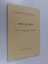 Suku ja tieto, 3 - Sukututkimuspäivien esitelmiä 1982-1986