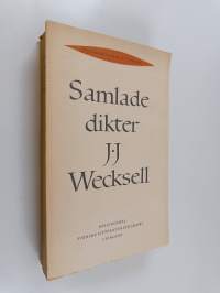 Samlade dikter. J. J. Wecksell. Med inledning och kommentar av Karin Allardt Ekelund