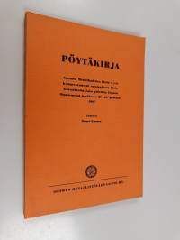Pöytäkirja Suomen metallityöväenliitto r.y:n kymmenennestä varsinaisesta liittokokouksesta, joka pidettiin Espoon Otaniemessä kesäkuun 27.-29. päivänä 1967