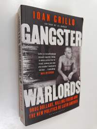 Gangster Warlords - Drug Dollars, Killing Fields, and the New Politics of Latin America