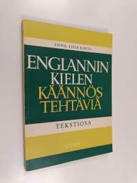 Englanninkielen käännöstehtäviä sekä ylioppilastehtävät vuodesta 1950 lähtien : (Tekstiosa)