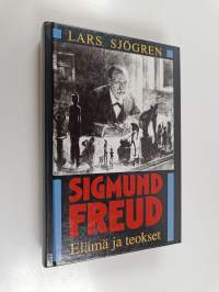 Sigmund Freud : elämä ja teokset