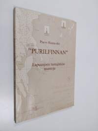 &quot;Purilfinnan&quot; : Lapuanjoen rantajätkän muistoja