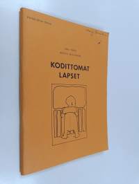 Kodittomat lapset : hoitokodit : puolesta ja vastaan