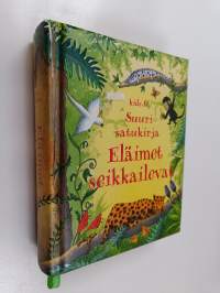 Eläimet seikkailevat : suuri satukirja