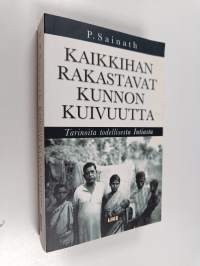 Kaikkihan rakastavat kunnon kuivuutta : tarinoita todellisesta Intiasta