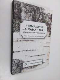 Firma meni ja rahat tuli! : kokemuksia yrityskaupoista - Kokemuksia yrityskaupoista
