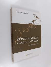 Kuinka rakensin gaselliyrityksen : myyntijohtajan vuosi