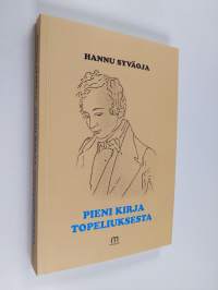 Pieni kirja Topeliuksesta (signeerattu, tekijän omiste)