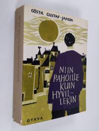 Niin pahoille kuin hyvillekin