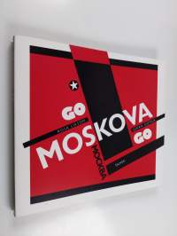 Go Moskova go