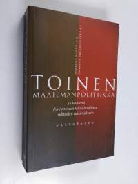 Toinen maailmanpolitiikka : 10 käsitettä feministiseen kansainvälisten suhteiden tutkimukseen