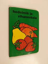 Hedelmiä ja vihanneksia