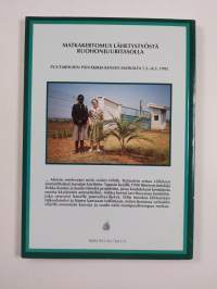 Tarhuri Keniassa : matkakertomus lähetystyöstä ruohonjuuritasolla : puutarhurin päiväkirja Kenian matkalta 7.2.-8.3.1995