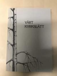 Vårt kyrkslätt tankar och minnen från hembyggden