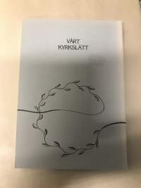 Vårt kyrkslätt tankar och minnen från hembyggden