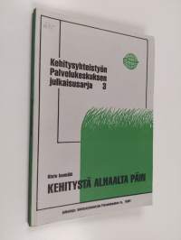 Kehitystä alhaalta päin : raportti kehitysmaiden ruohonjuuriliikkeistä