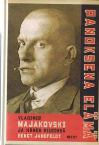 Panoksena elämä : Vladimir Majakovski ja hänen piirinsä