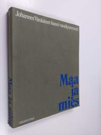 Maa ja mies : Johannes Virolaisen kuusi vuosikymmentä 31.1.1974