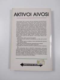 Aktivoi aivosi : uusimmat menetelmät aivokapasiteetin säilyttämiseksi, elvyttämiseksi ja kehittämiseksi