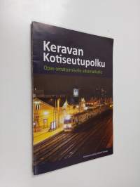 Keravan kotiuseutupolku : Opas omatoimiselle aikamatkalle