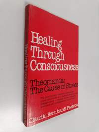 Healing Through Consciousness - Theomania : The Cause of Stress