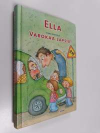 Ella : varokaa lapsia!