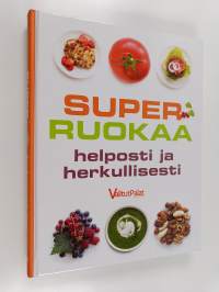 Superruokaa helposti ja herkullisesti