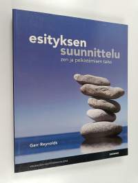 Esityksen suunnittelu : zen ja pelkistämisen taito