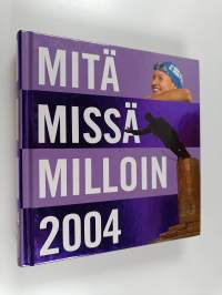 Mitä missä milloin 2004 : kansalaisen vuosikirja