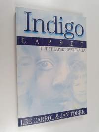 Indigolapset : uudet lapset ovat täällä