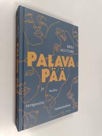 Palava pää : ja muita terapeutin tunnustuksia - Ja muita terapeutin tunnustuksia (ERINOMAINEN)