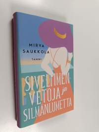 Siveltimenvetoja ja silmänlumetta (UUDENVEROINEN)