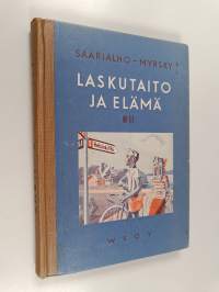 Laskutaito ja elämä : laskennon ja mittausopin oppikirja maaseudun kansakouluille : B-laitos 2 viides ja kuudes kouluvuosi