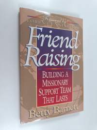Friend Raising - Building a Missionary Support Team That Lasts