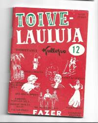 Toivelauluja :  Toimittanut Kullervo 12Julkaistu:Hki : Fazer, 1953