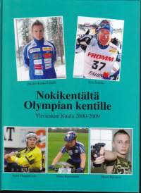 Nokikentältä Olympian kentille.  Ylivieskan Kuula 2000- 2009. Täydennysosa. Tämä juhlavuoden kunniaksi valmistunut historiikki käsittelee vuosia 2000-2009.