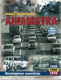 Aikamatka 1950, 1960, 1970