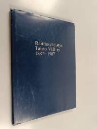 Raittiusyhdistys Taisto VIII ry, 1887-1987