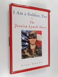 I Am a Soldier, Too - The Jessica Lynch Story