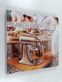 The Ultimate Mixer Cookbook