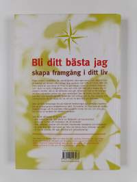 Bli ditt bästa jag : skapa framgång i ditt liv